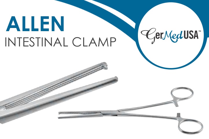 5 Reasons Why Allen Intestinal Clamp Needed For Clamping Tissues