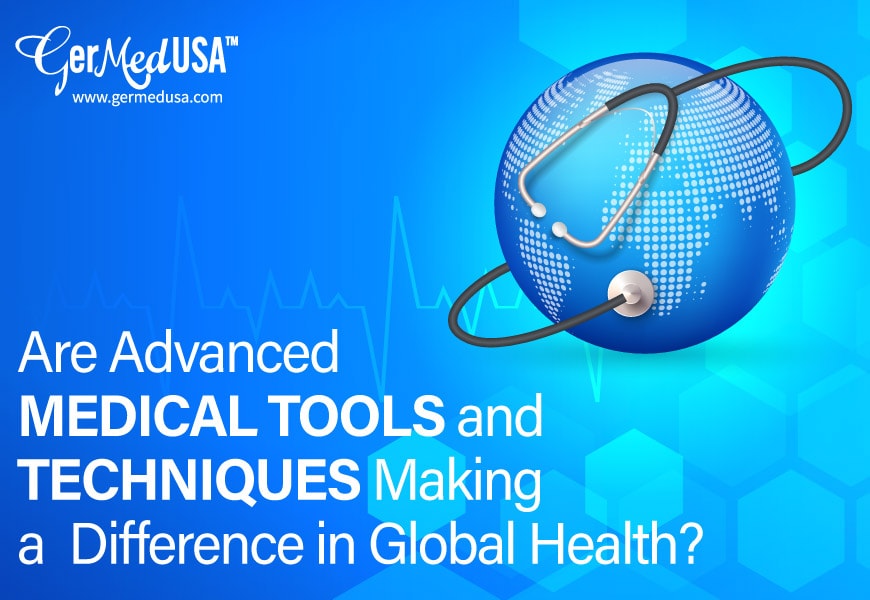 Are Advanced Medic Tools and Techniques Making a Difference in Global Health?