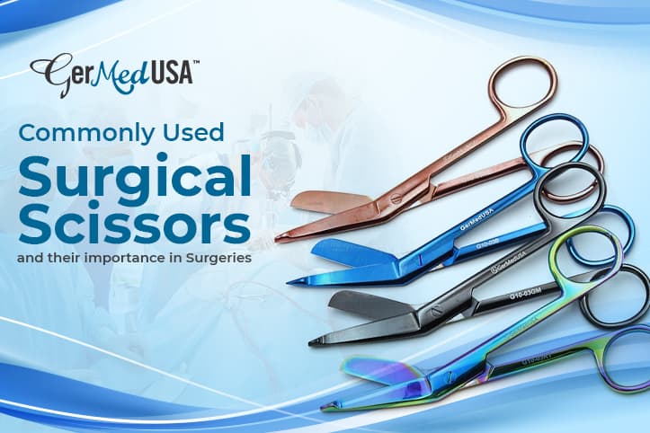 Commonly Used Surgical Scissors and Their Importance in Surgeries
