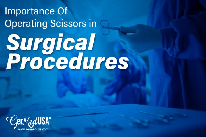 Importance Of Operating Scissors in Surgical Procedures