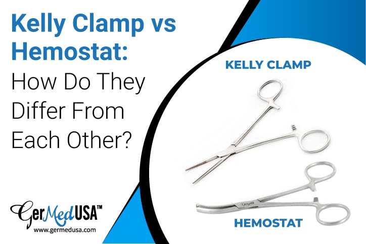 Kelly Clamp Vs. Hemostat: How Do They Differ From Each Other?