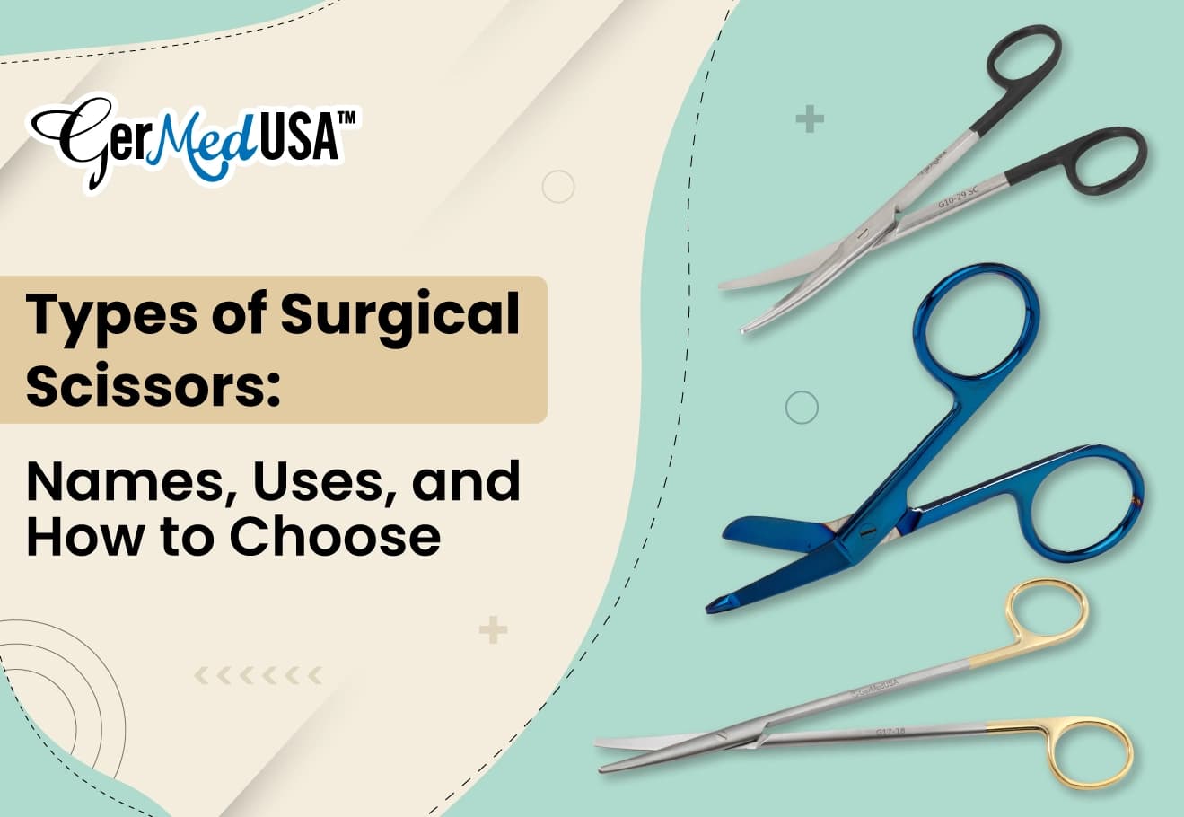 Types of Surgical Scissors: Names, Uses, and How to Choose
