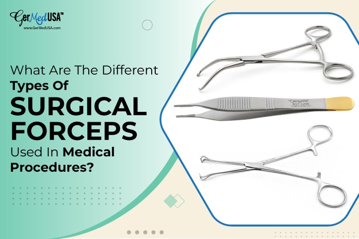 What are the Different Types of Surgical Forceps Used in Medical Procedures?