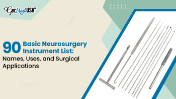 90 Basic Neurosurgery Instrument List: Names, Uses, and Surgical Applications