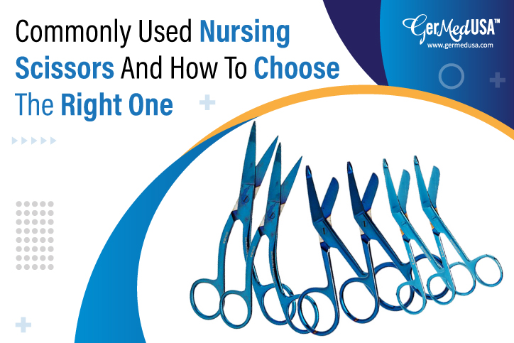 Commonly Used Nursing Scissors and How to Choose the Right One