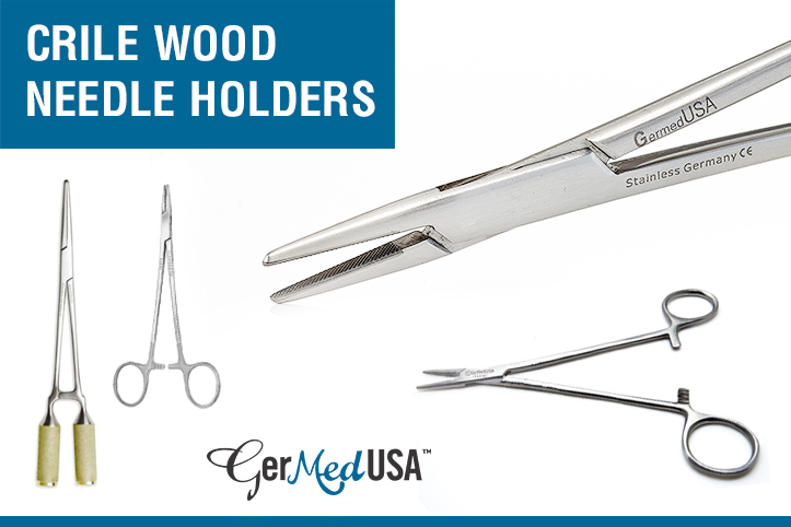 Crile Wood Needle Holders: Uses, Benefits, and Manufacturing