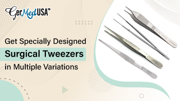 Get Specially Designed Surgical Tweezers in Multiple Variations