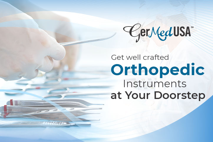 Get Well-Crafted Orthopedic Instruments at Your Doorstep