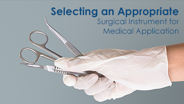 Selecting an Appropriate Surgical Instrument for Medical Application