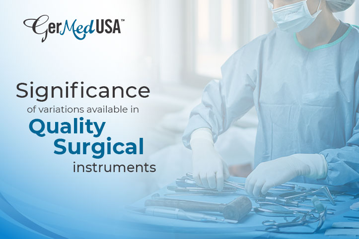 Significance of Variations Available in Quality Surgical Tools