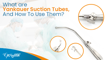 What are Yankauer Suction Tubes, And How To Use Them?